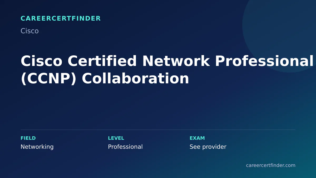 Cisco Certified Network Professional (CCNP) Collaboration exam, cost, and validity overview