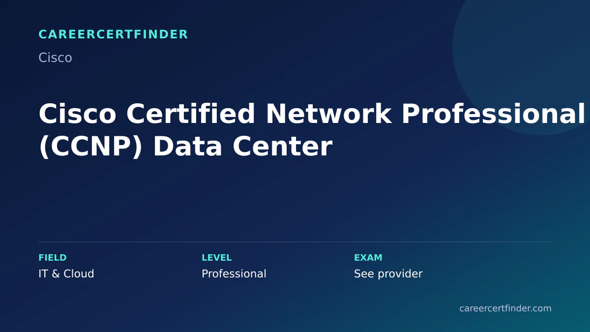 Cisco Certified Network Professional (CCNP) Data Center exam, cost, and validity overview