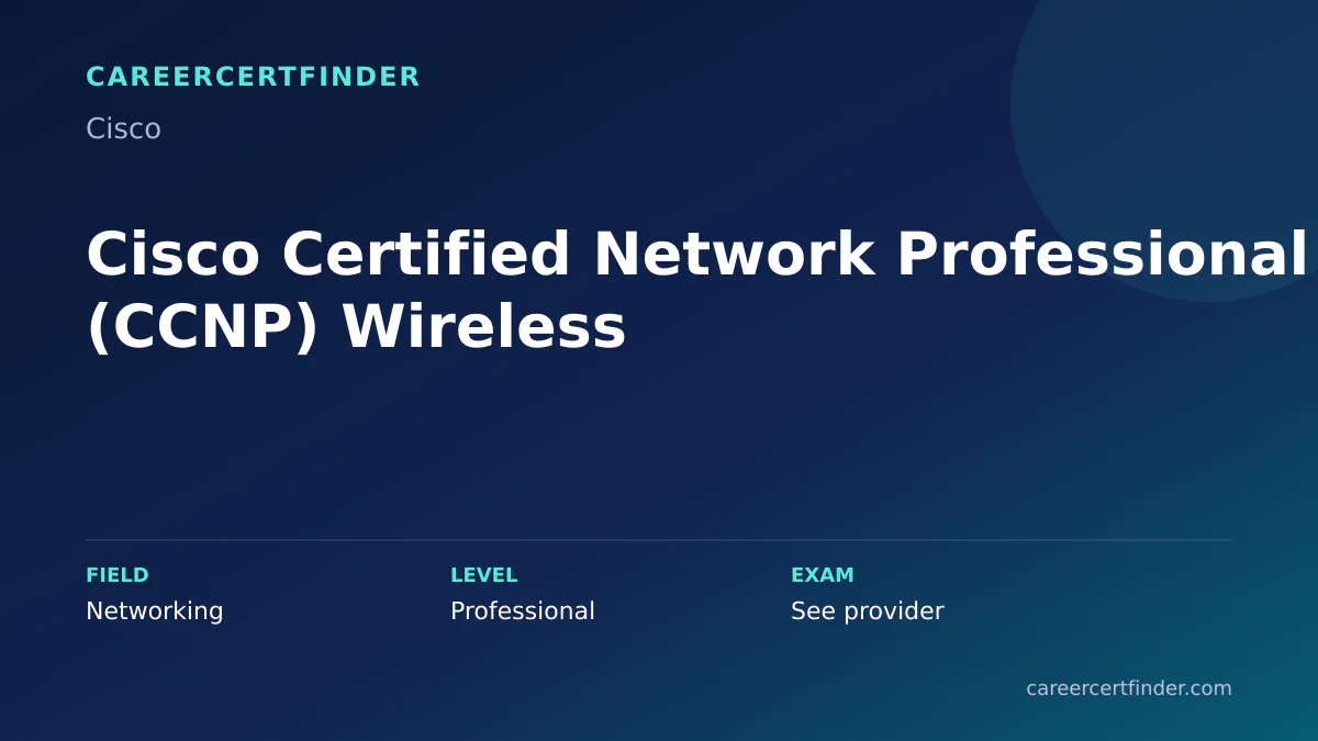 Cisco Certified Network Professional (CCNP) Wireless exam, cost, and validity overview