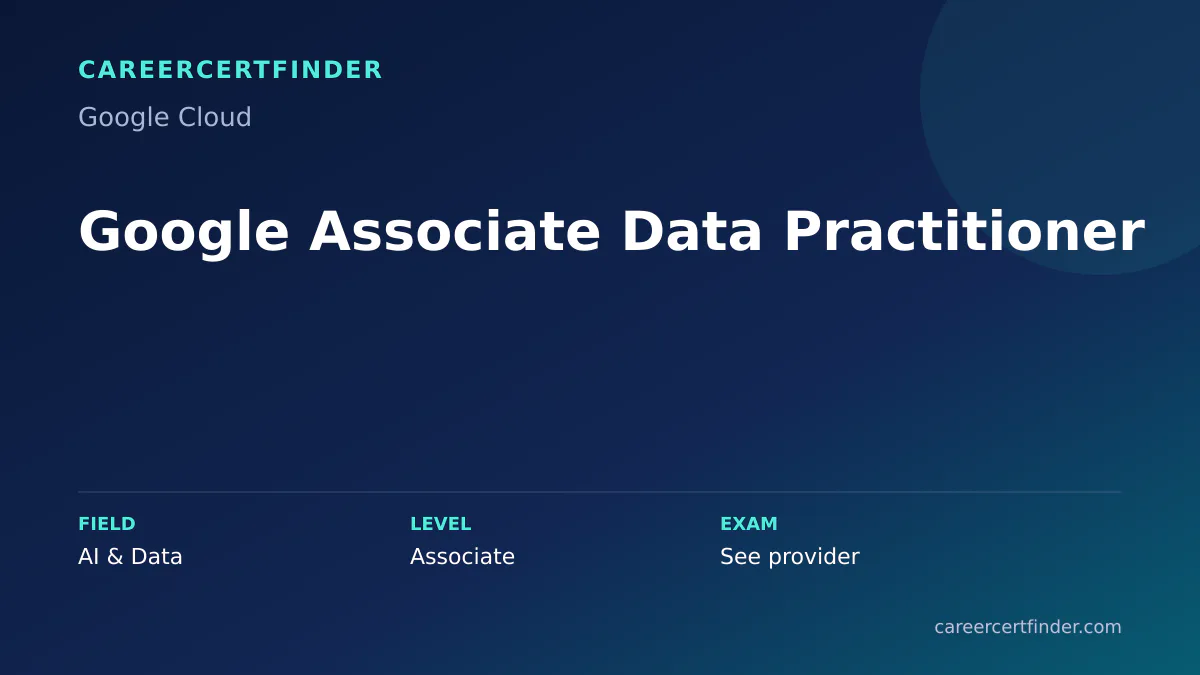Google Associate Data Practitioner exam, cost, and validity overview