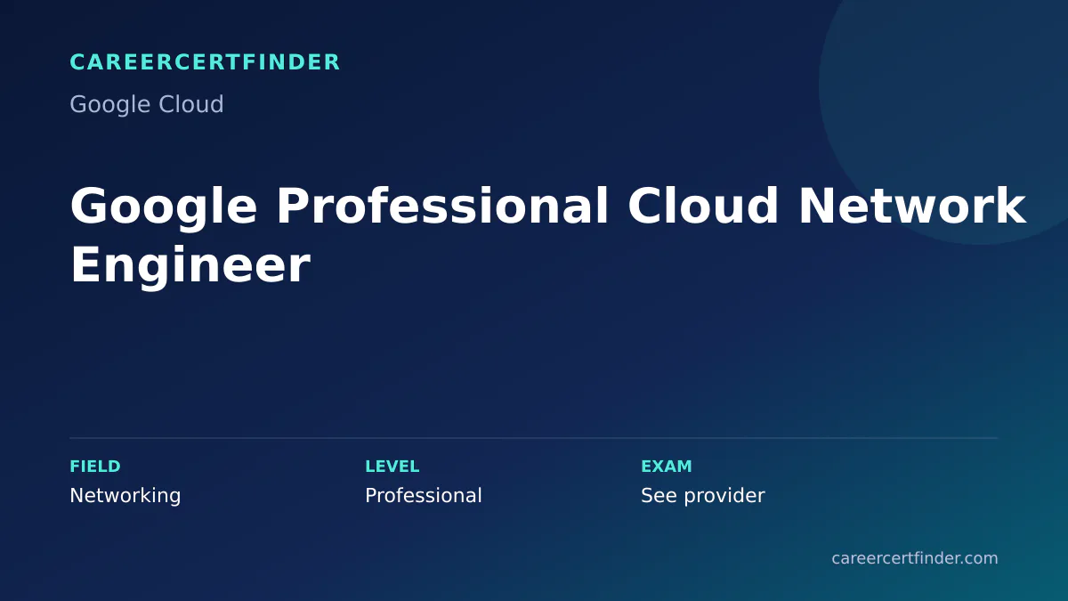 Google Professional Cloud Network Engineer exam, cost, and validity overview