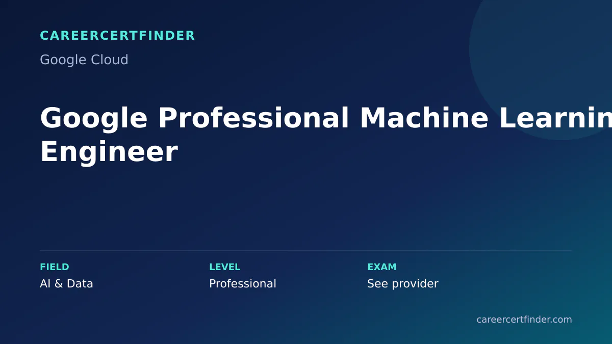 Google Professional Machine Learning Engineer exam, cost, and validity overview