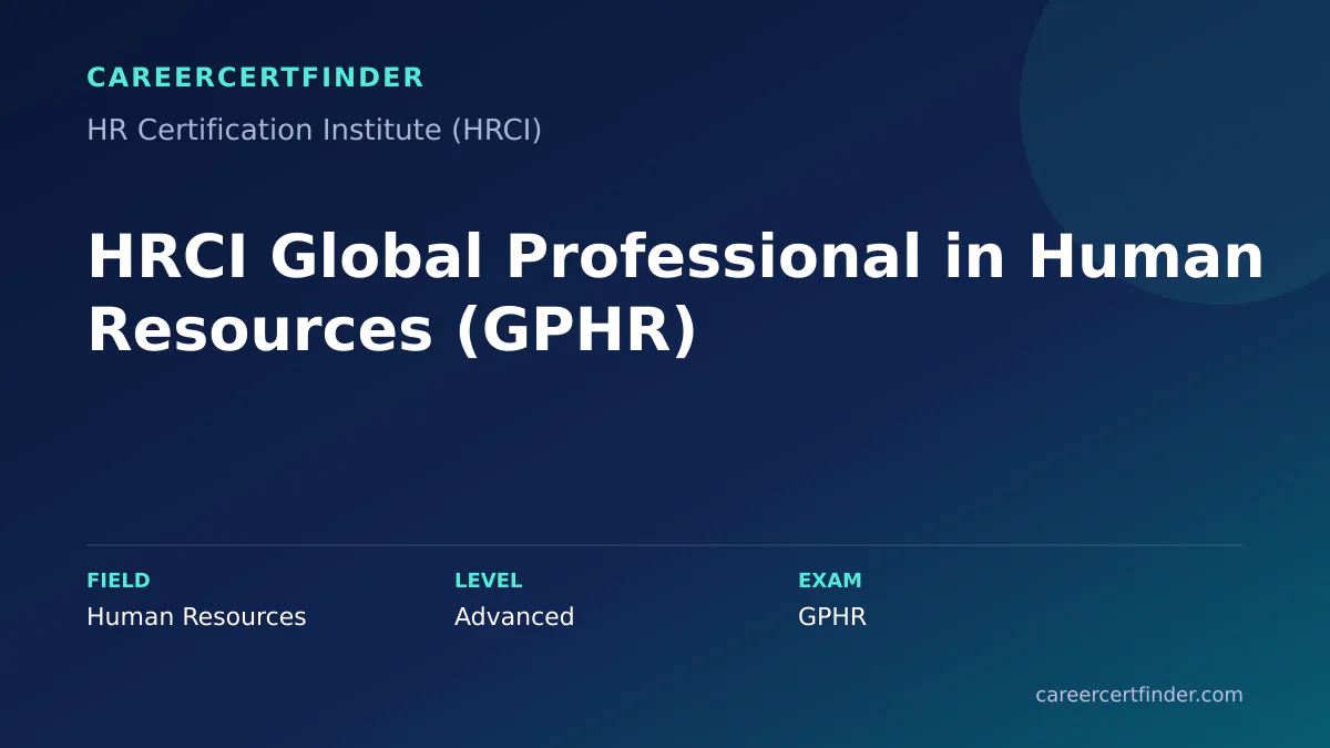 HRCI Global Professional in Human Resources (GPHR) exam, cost, and validity overview