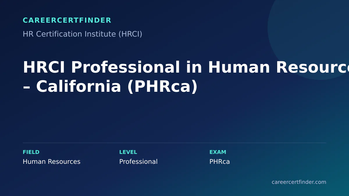 HRCI Professional in Human Resources – California (PHRca) exam, cost, and validity overview