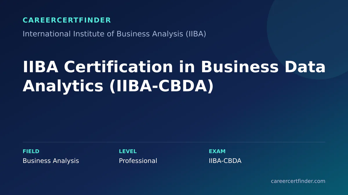 IIBA Certification in Business Data Analytics (IIBA-CBDA) exam, cost, and validity overview