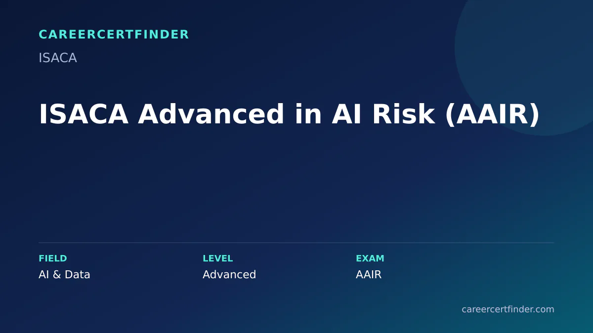 ISACA Advanced in AI Risk (AAIR) exam, cost, and validity overview