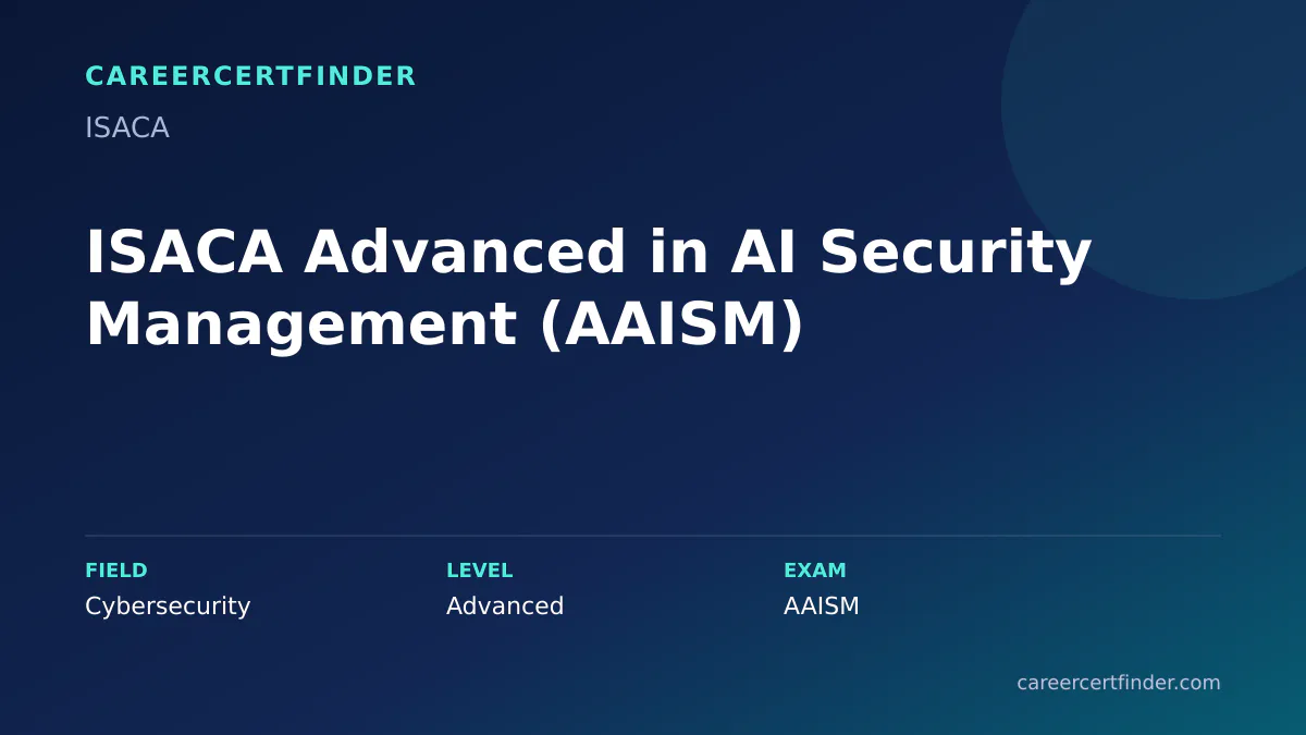 ISACA Advanced in AI Security Management (AAISM) exam, cost, and validity overview