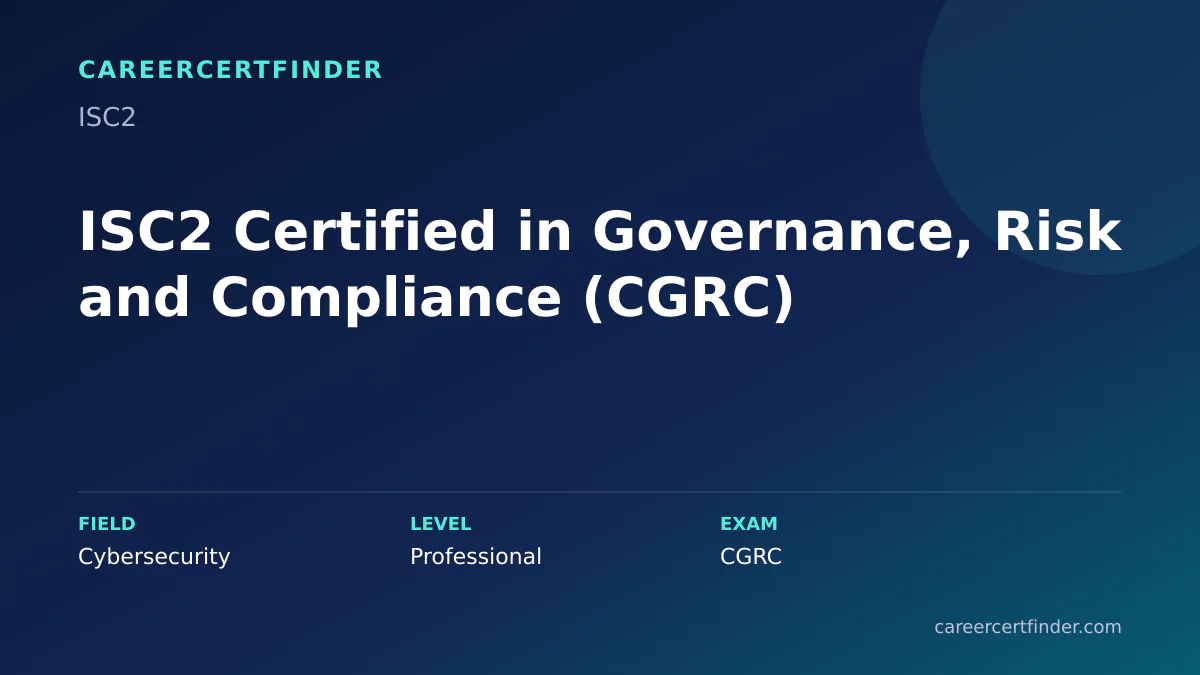 ISC2 Certified in Governance, Risk and Compliance (CGRC) exam, cost, and validity overview
