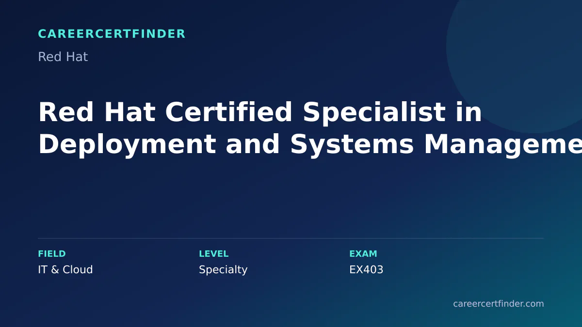 Red Hat Certified Specialist in Deployment and Systems Management exam, cost, and validity overview